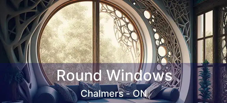  Round Windows Chalmers - ON