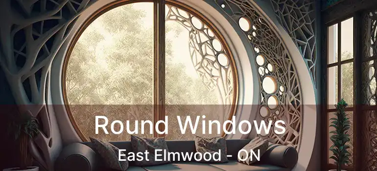  Round Windows East Elmwood - ON