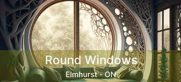  Round Windows Elmhurst - ON