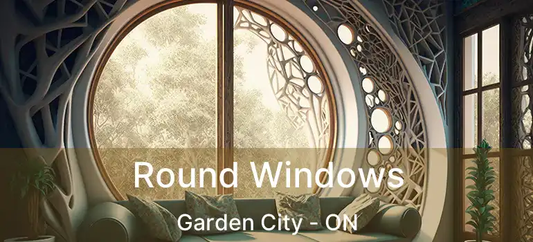  Round Windows Garden City - ON