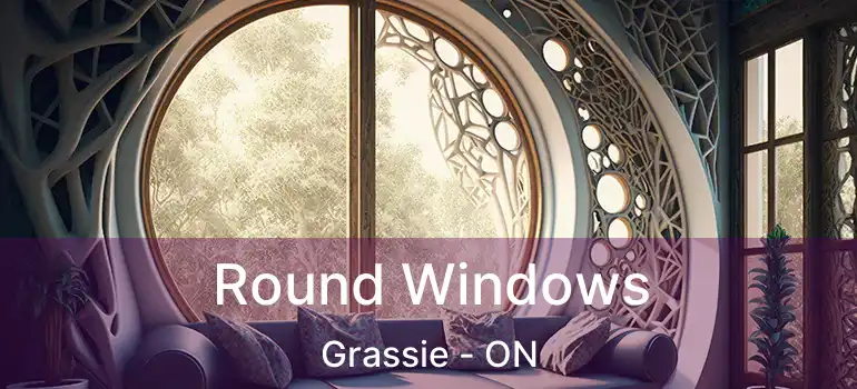 Round Windows Grassie - ON