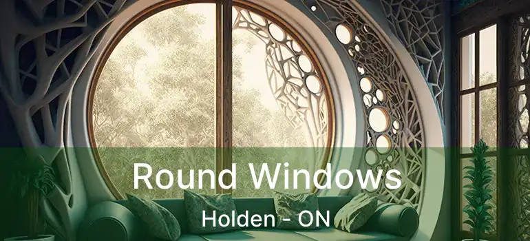  Round Windows Holden - ON
