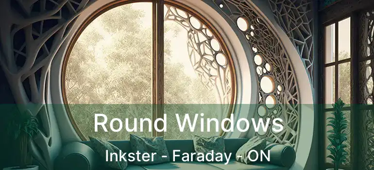  Round Windows Inkster - Faraday - ON