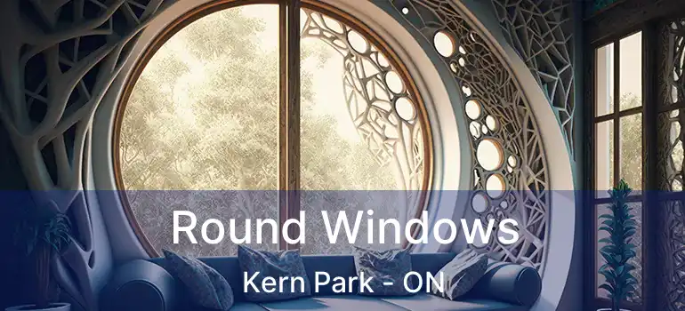  Round Windows Kern Park - ON