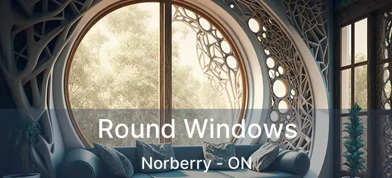 Round Windows Norberry - ON
