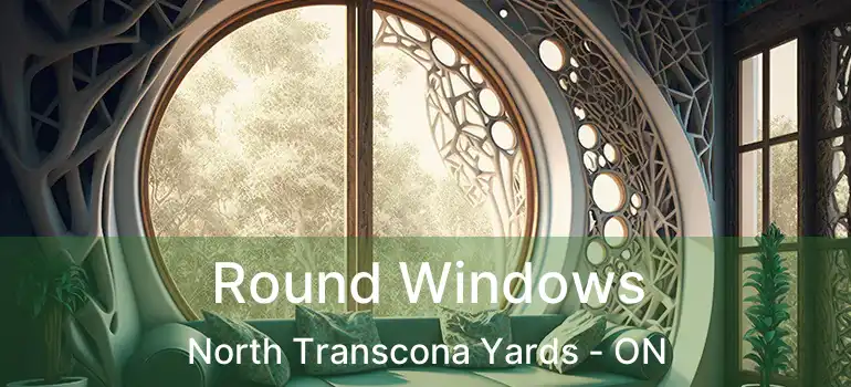  Round Windows North Transcona Yards - ON