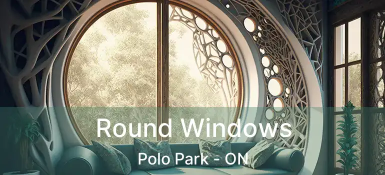  Round Windows Polo Park - ON