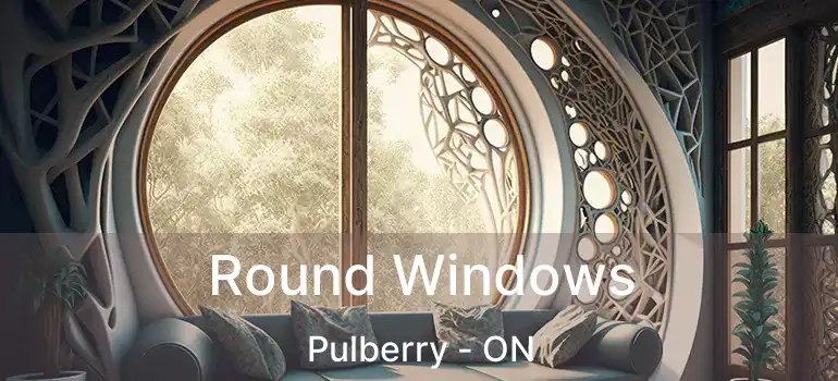  Round Windows Pulberry - ON