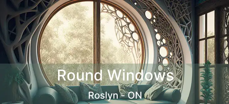  Round Windows Roslyn - ON