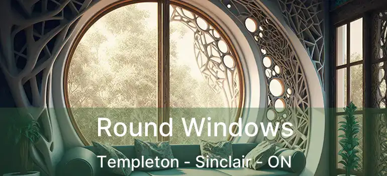  Round Windows Templeton - Sinclair - ON
