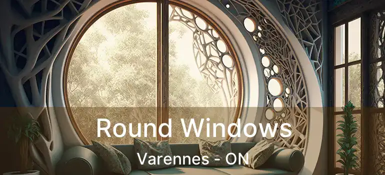  Round Windows Varennes - ON