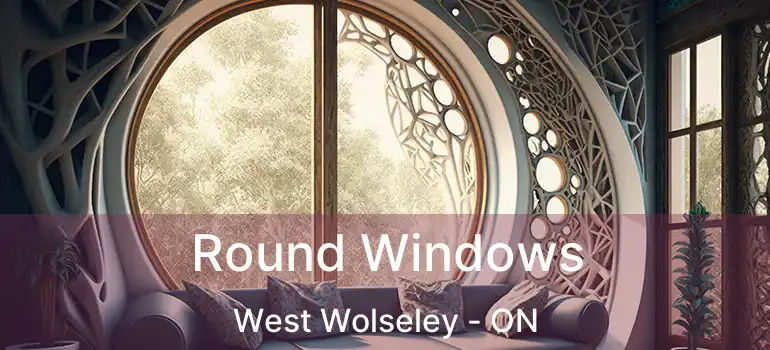  Round Windows West Wolseley - ON