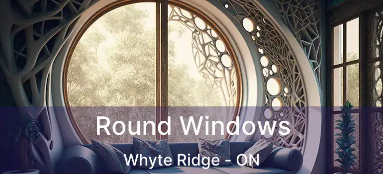  Round Windows Whyte Ridge - ON