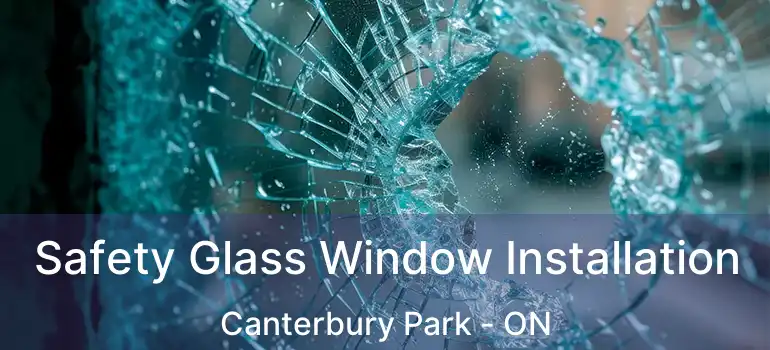  Safety Glass Window Installation Canterbury Park - ON
