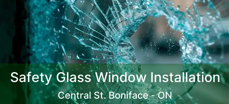  Safety Glass Window Installation Central St. Boniface - ON