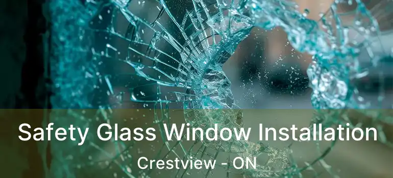  Safety Glass Window Installation Crestview - ON