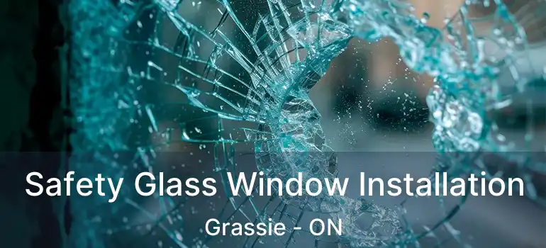  Safety Glass Window Installation Grassie - ON