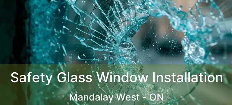  Safety Glass Window Installation Mandalay West - ON