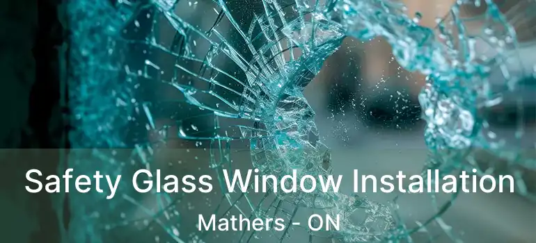  Safety Glass Window Installation Mathers - ON