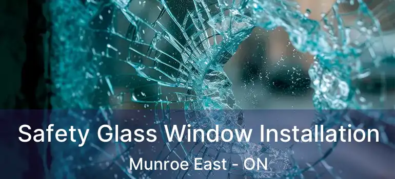  Safety Glass Window Installation Munroe East - ON