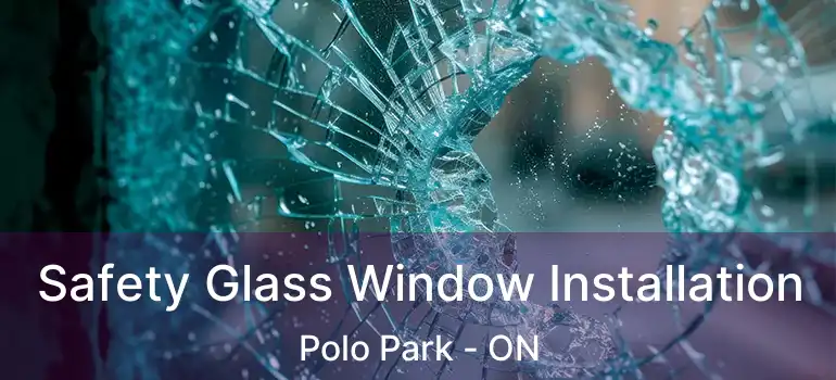  Safety Glass Window Installation Polo Park - ON