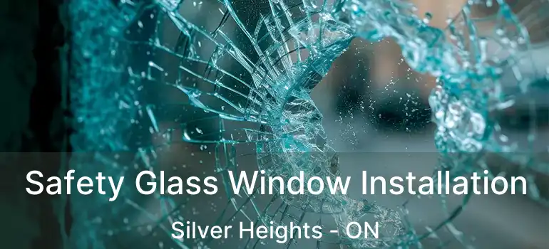  Safety Glass Window Installation Silver Heights - ON