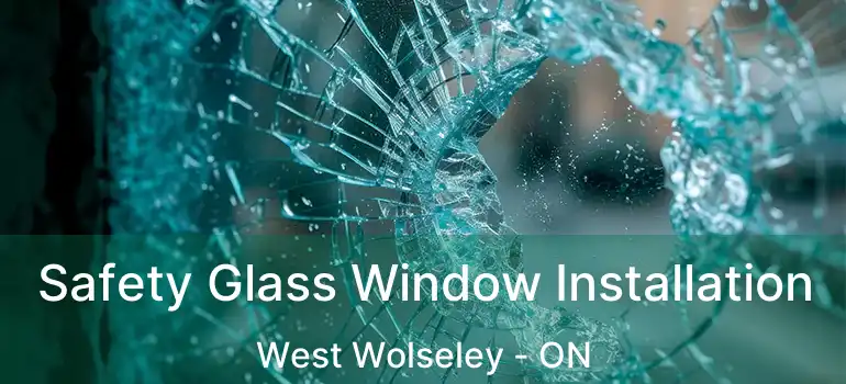  Safety Glass Window Installation West Wolseley - ON