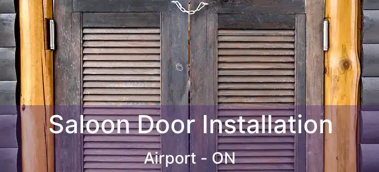  Saloon Door Installation Airport - ON