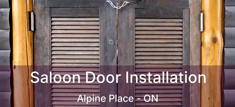  Saloon Door Installation Alpine Place - ON