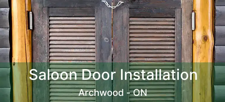  Saloon Door Installation Archwood - ON