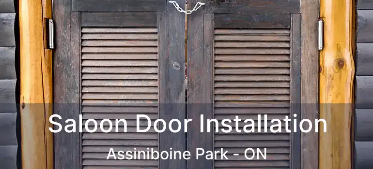  Saloon Door Installation Assiniboine Park - ON