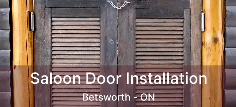  Saloon Door Installation Betsworth - ON