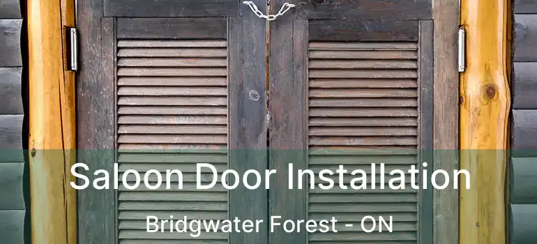  Saloon Door Installation Bridgwater Forest - ON