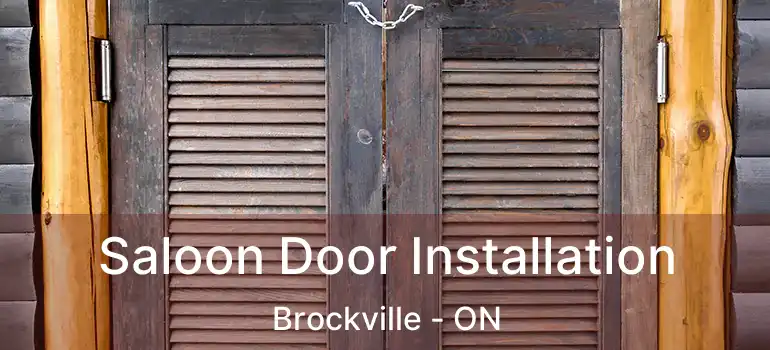 Saloon Door Installation Brockville - ON