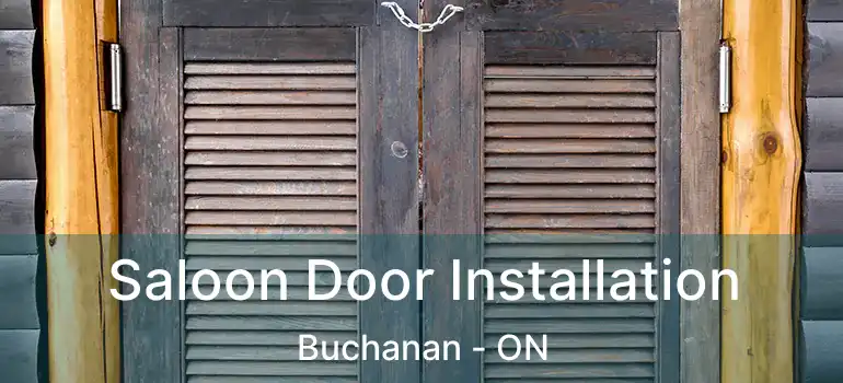  Saloon Door Installation Buchanan - ON