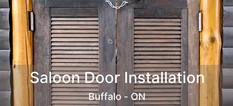  Saloon Door Installation Buffalo - ON