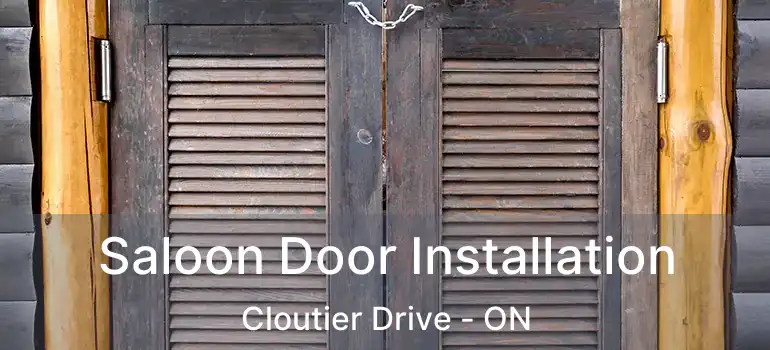  Saloon Door Installation Cloutier Drive - ON