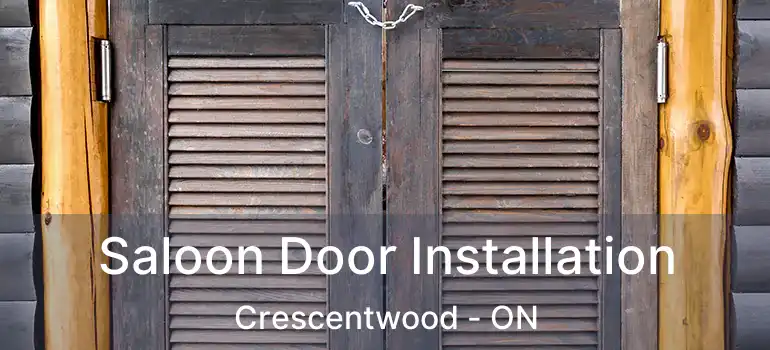  Saloon Door Installation Crescentwood - ON