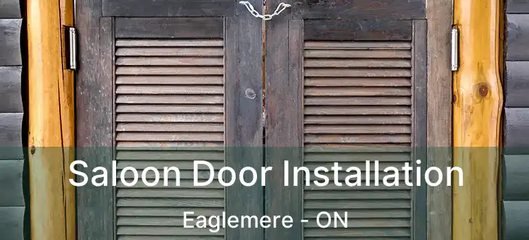 Saloon Door Installation Eaglemere - ON