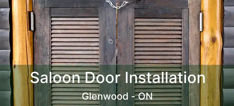  Saloon Door Installation Glenwood - ON