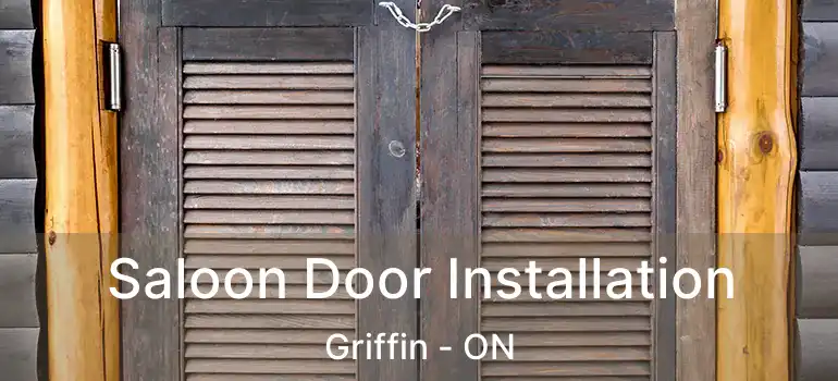  Saloon Door Installation Griffin - ON