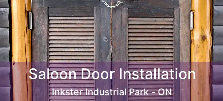  Saloon Door Installation Inkster Industrial Park - ON
