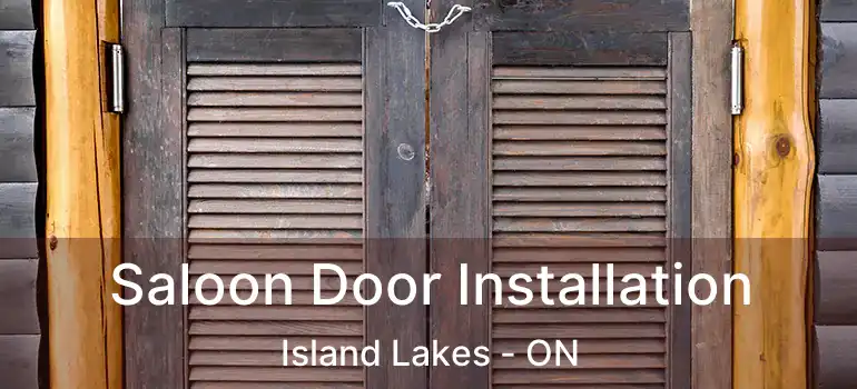  Saloon Door Installation Island Lakes - ON