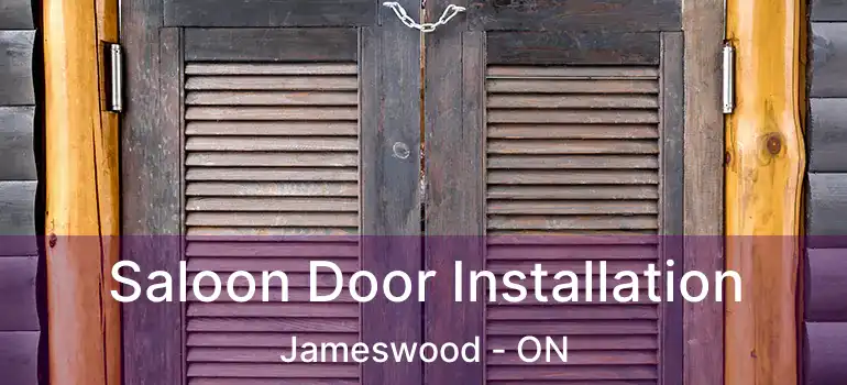  Saloon Door Installation Jameswood - ON