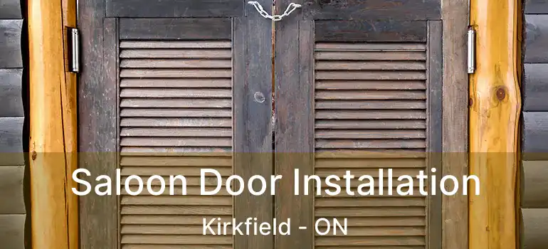  Saloon Door Installation Kirkfield - ON