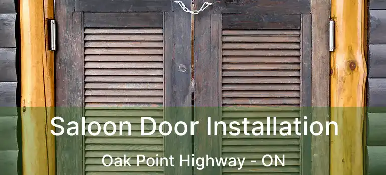  Saloon Door Installation Oak Point Highway - ON