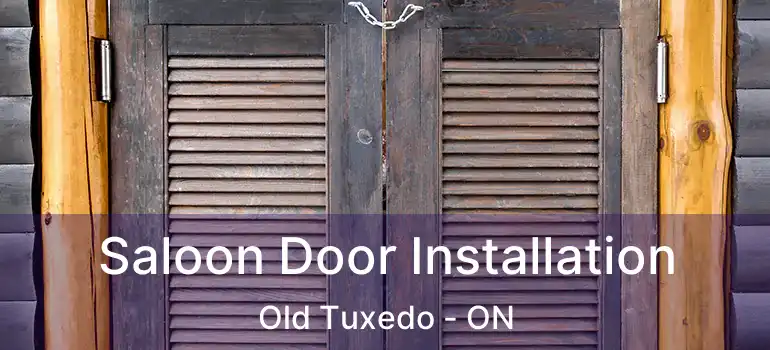  Saloon Door Installation Old Tuxedo - ON