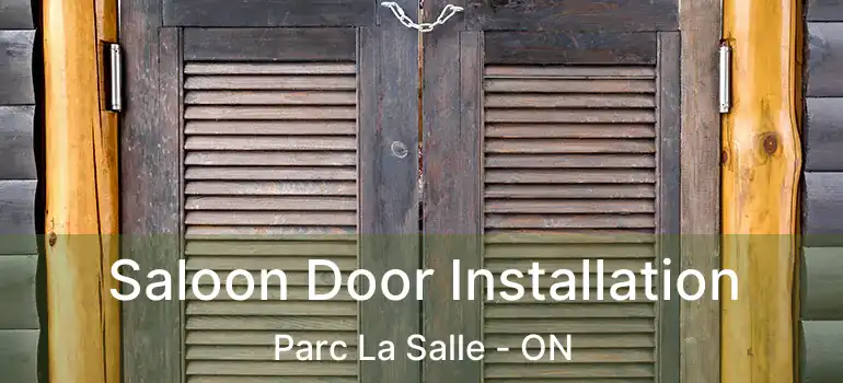 Saloon Door Installation Parc La Salle - ON