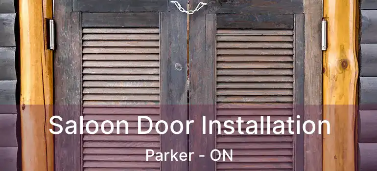  Saloon Door Installation Parker - ON