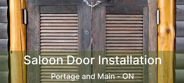  Saloon Door Installation Portage and Main - ON